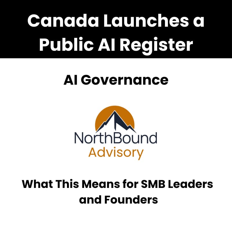 Canada’s New AI Register: What SMB Leaders Can Learn About Transparency, Governance and Adoption