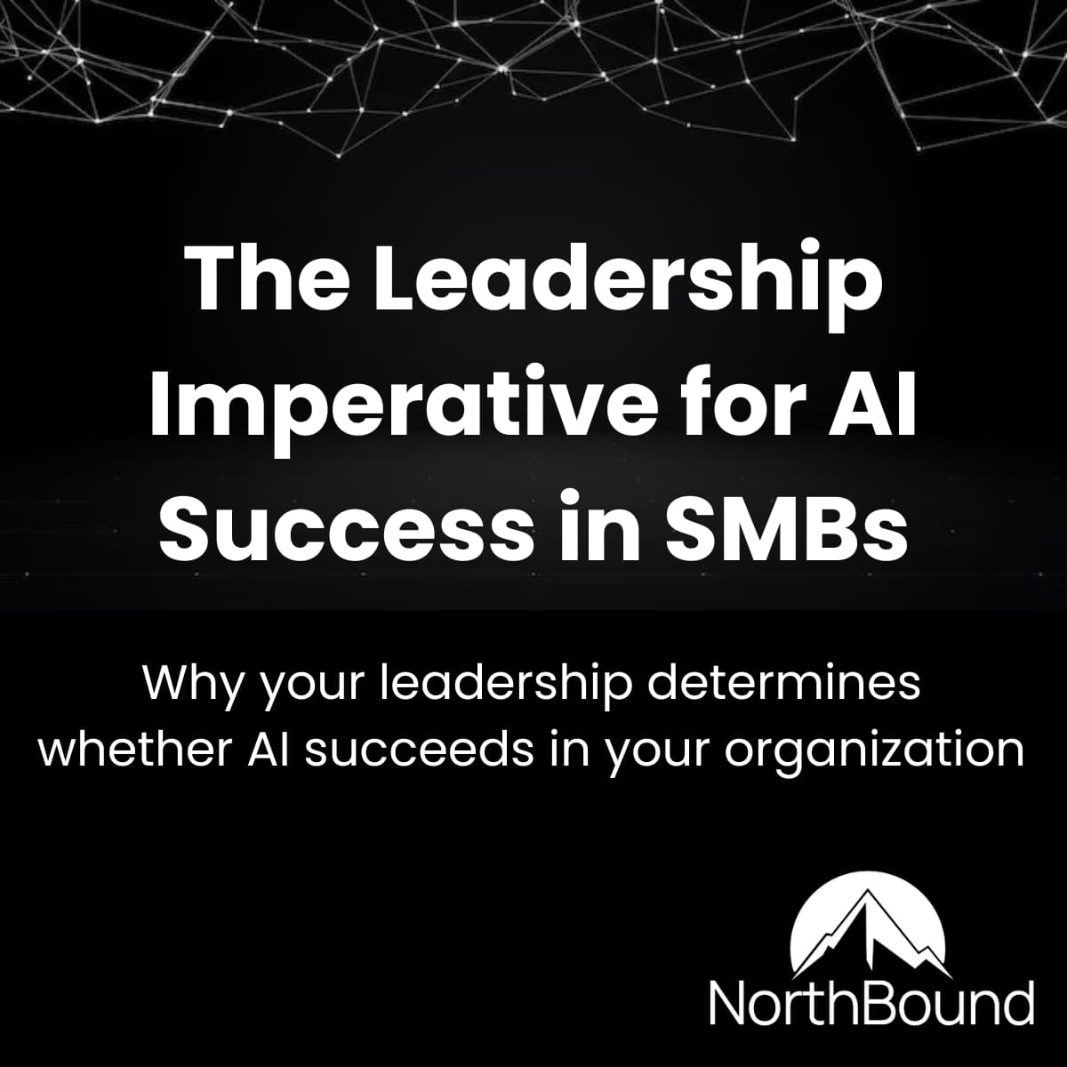 Leadership and the AI Advantage: How SMB Leaders Drive Productivity, Capability, And Business Impact