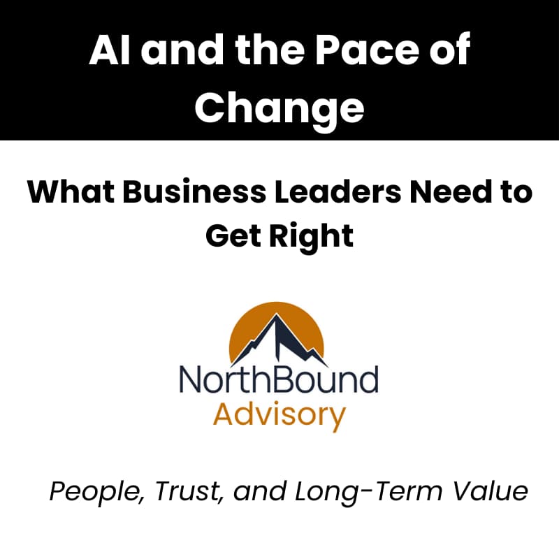 AI, Work, and the Pace of Change: Why Leadership and Governance Matter More Than Ever